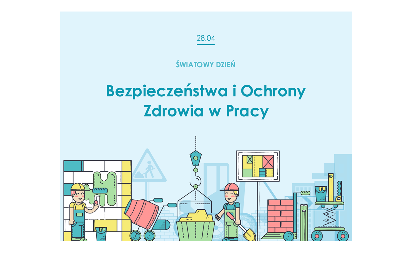 Światowy Dzień Bezpieczeństwa i Ochrony Zdrowia w Pracy