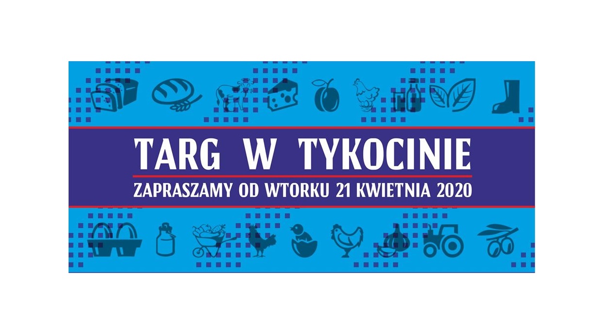 Uwaga, od wtorku 21 kwietnia 2020 wraca targowisko na Starym Rynku w Tykocinie!