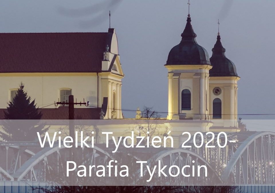 Uroczystości Wielkiego Tygodnia w Parafii w Tykocinie