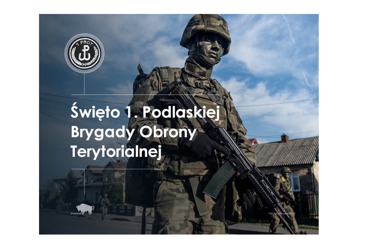 Dziś swoje święto obchodzi 1. Podlaska Brygada Obrony Terytorialnej!