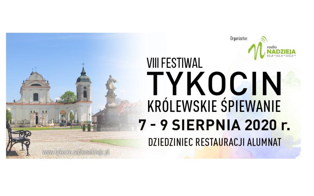 VIII Festiwal Tykocin Królewskie Śpiewanie 7-9 Sierpnia 2020 r.