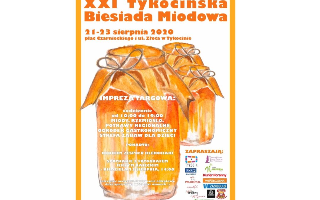 XXI Tykocińska Biesiada Miodowa 21-23 sierpnia 2020 r. plac Czarnieckiego i ul. Złota w Tykocinie