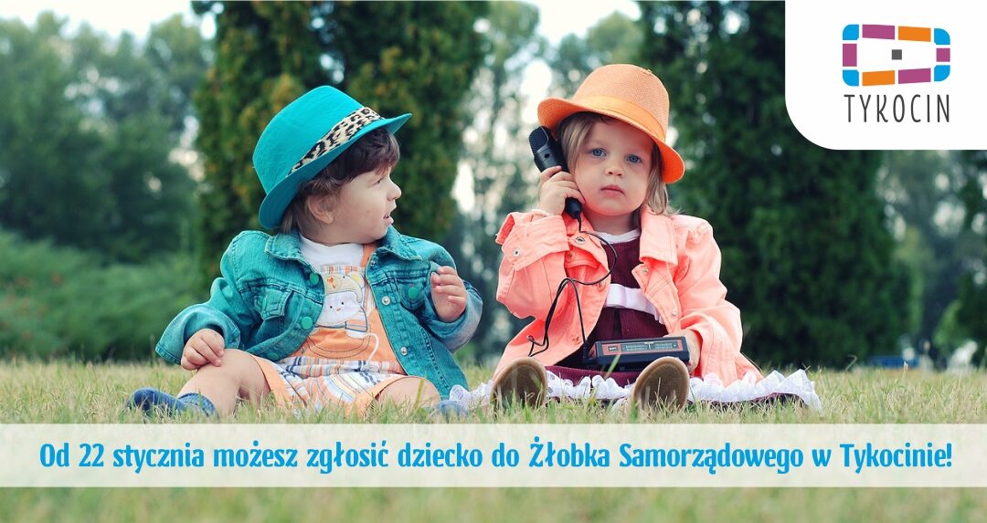 nabór dzieci do żłobka w Tykocinie - od 22 stycznia 2021