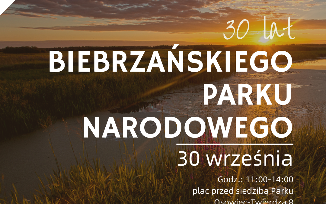 30 lat Biebrzańskiego Parku Narodowego!