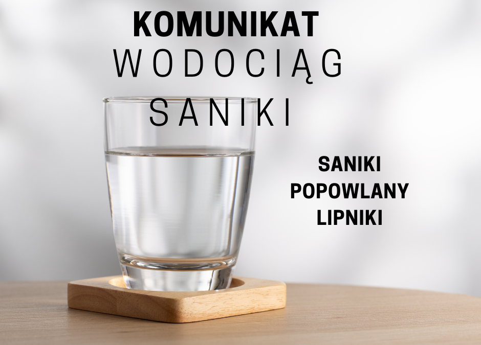 Komunikat Państwowego Powiatowego Inspektora Sanitarnego w Białymstoku dotyczący wodociągu Saniki