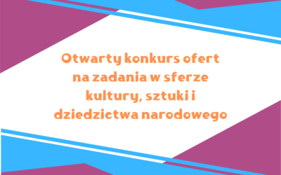 Otwarty konkurs ofert na zadania w sferze kultury