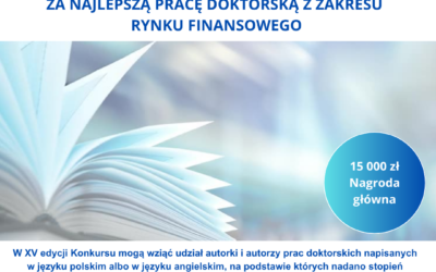 Konkurs o Nagrodę Przewodniczącego Komisji Nadzoru Finansowego za najlepszą pracę doktorską z zakresu rynku finansowego.