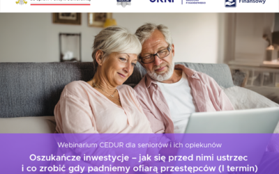 Urząd KNF – zaproszenie na webinarium CEDUR dla seniorów i ich opiekunów „Oszukańcze inwestycje – jak się przed nimi ustrzec i co zrobić gdy padniemy ofiarą przestępców (I termin)”, 29 czerwca 2026 roku