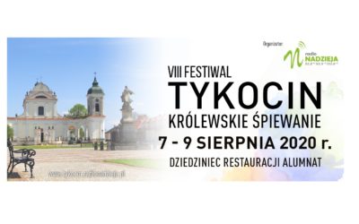 VIII Festiwal Tykocin Królewskie Śpiewanie 7-9 Sierpnia 2020 r.