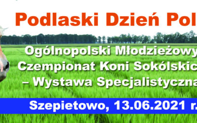 Podlaski Dzień Pola oraz Ogólnopolski Młodzieżowy Czempionat Koni Sokólskich