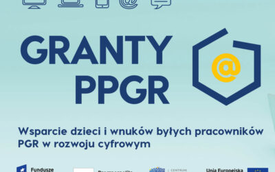 Granty PPGR – Wsparcie dzieci i wnuków byłych pracowników PGR w rozwoju cyfrowym