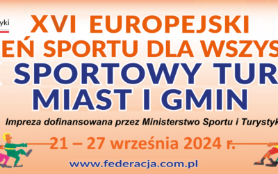 XVI Europejski Tydzień Sportu dla Wszystkich XXX Sportowy Turniej Miast i Gmin 2024 21-27 września 2024 r.