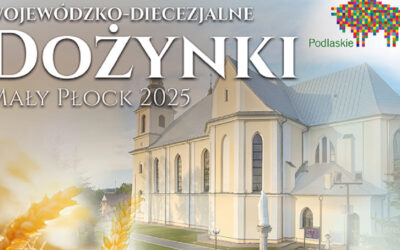 Zaproszenie na Wojewódzko-Diecezjalne Dożynki – Mały Płock 2025