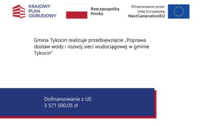 Informacja dotycząca realizacji przedsięwzięcia „Poprawa dostaw wody i rozwój sieci wodociągowej w gminie Tykocin”