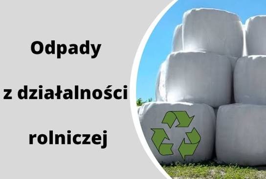 Informacja dotycząca postępowania z odpadami pochodzącymi z działalności rolniczej